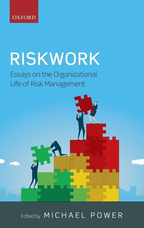 Riskwork: Essays on the Organizational Life of Risk Management