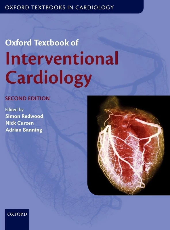 Oxford Textbook of Interventional Cardiology (Oxford Textbooks in Cardiology)