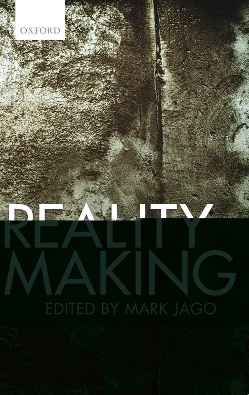 Reality Making (Mind Association Occasional Series)