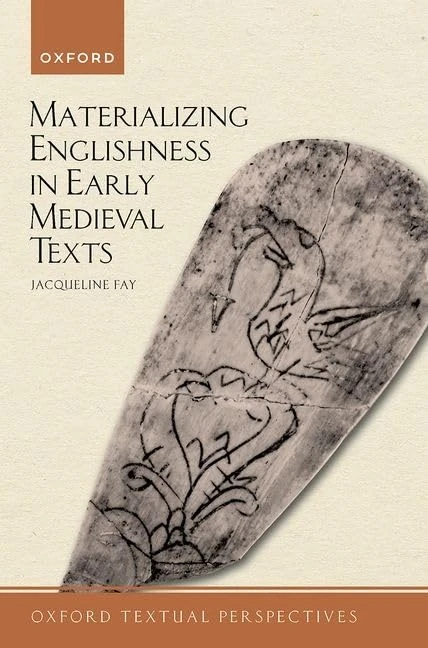 Materializing Englishness in Early Medieval Texts (Oxford Textual Perspectives)