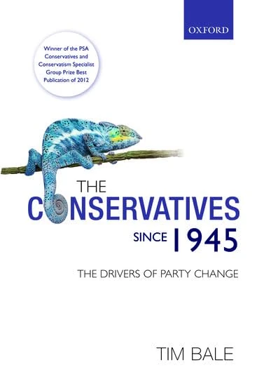 The Conservatives since 1945: The Drivers of Party Change