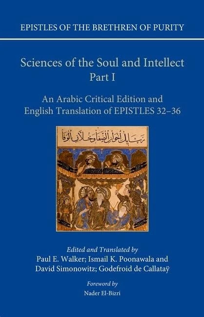 Sciences of the Soul and Intellect, Part I: An Arabic Critical Edition and English Translation of Epistles 32-36 (Epistles of the Brethren of Purity)