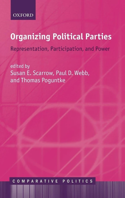 Organizing Political Parties: Representation, Participation, and Power (Comparative Politics)