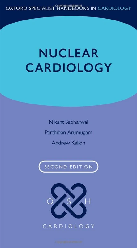 Nuclear Cardiology (Oxford Specialist Handbooks in Cardiology)