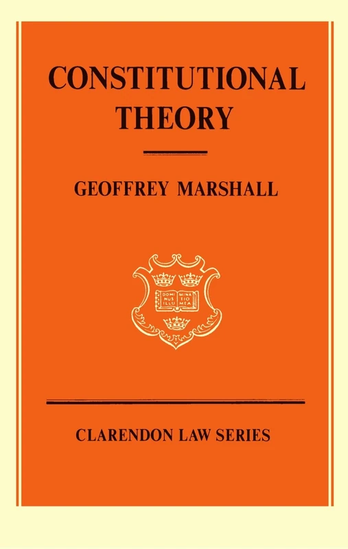 Constitutional Theory (Clarendon Law) (Clarendon Law Series)