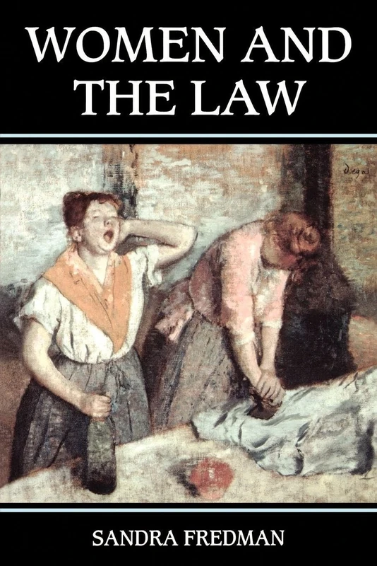 Women and the Law (Oxford Monographs on Labour Law) (Oxford Labour Law)