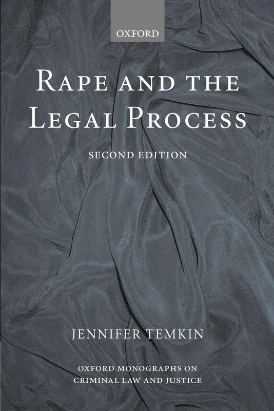 Rape and the Legal Process (Oxford Monographs on Criminal Law and Criminal Justice)