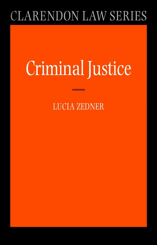 ZEDNER:CRIMINAL JUSTICE CLS PAPER (Clarendon Law Series)