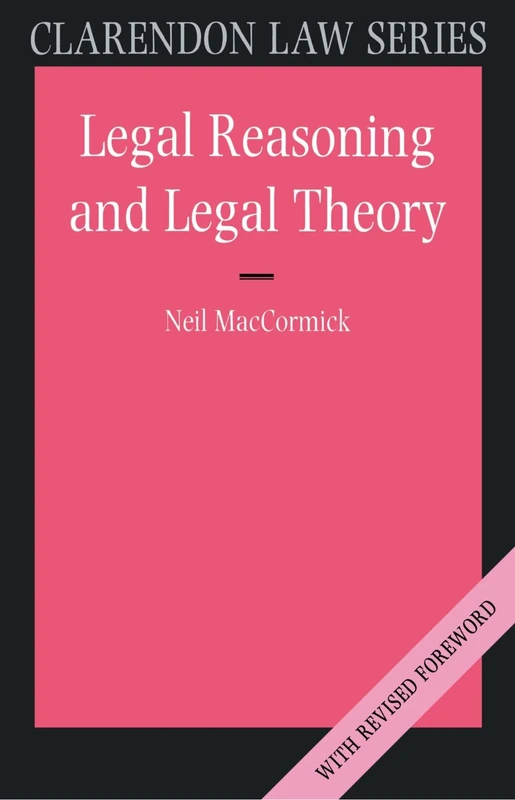 Legal Reasoning and Legal Theory (Clarendon Law Series)