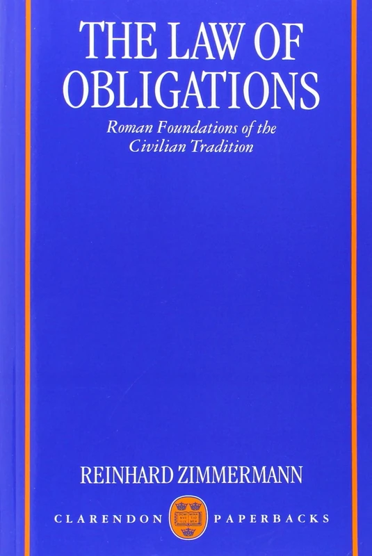 The Law of Obligations: Roman Foundations of the Civilian Tradition