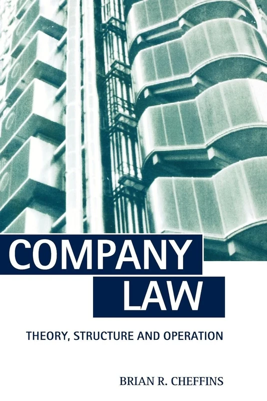 Company Law: Theory, Structure, and Operation