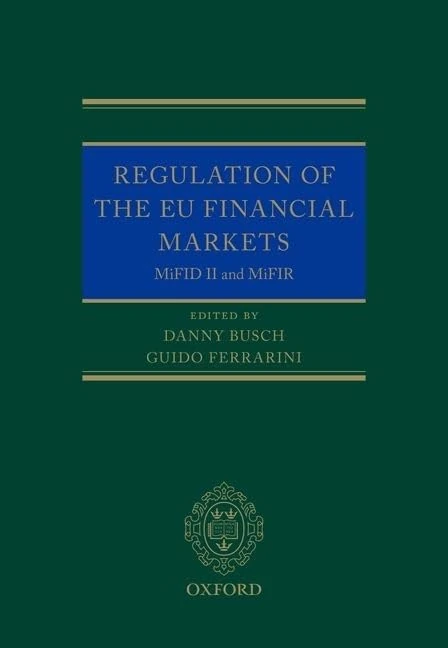 Regulation of the EU Financial Markets: MiFID II and MiFIR (Oxford EU Financial Regulation)