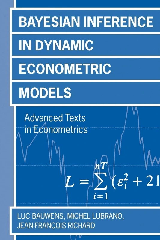 Bayesian Inference in Dynamic Econometric Models (Advanced Texts in Econometrics)