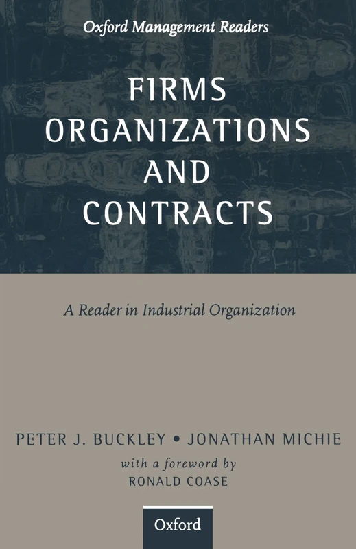 Firms, Organizations And Contracts: A Reader in Industrial Organization (Oxford Management Readers)