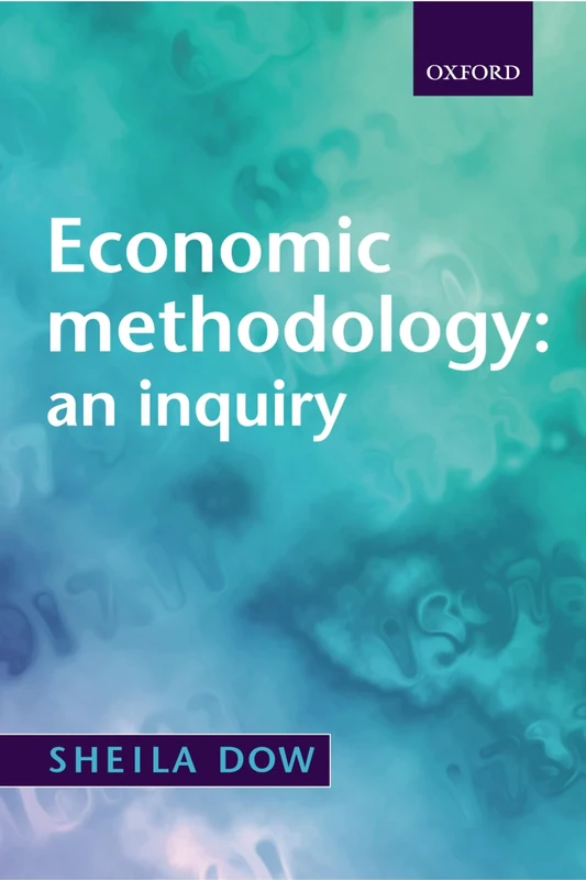Economic methodology: an inquiry
