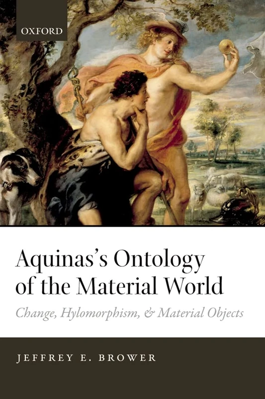 Aquinas's Ontology of the Material World - Oxford University Press