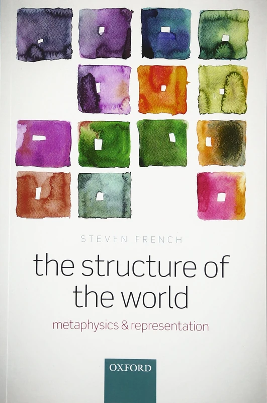 The Structure of the World: Metaphysics and Representation