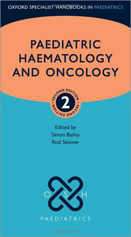 Paediatric Haematology and Oncology (Oxford Specialist Handbooks in Paediatrics)