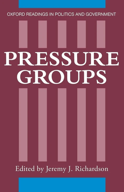 Pressure Groups (Oxford Readings in Politics and Government)
