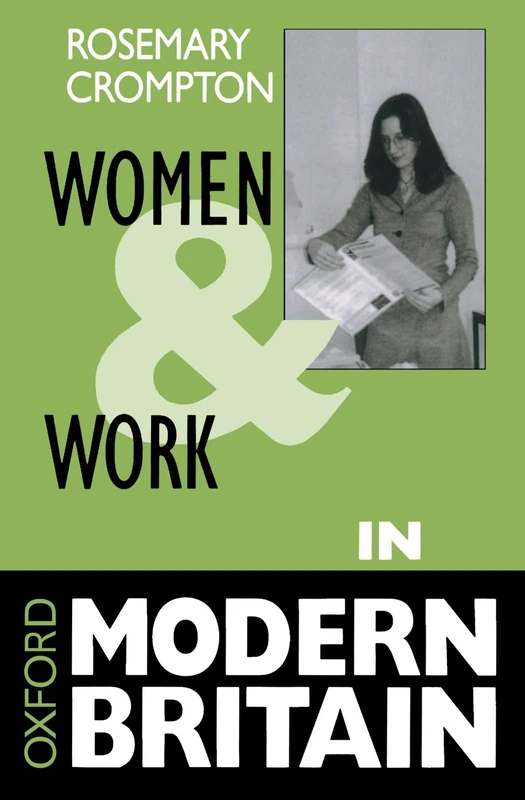 Women And Work In Modern Britain (Oxford Modern Britain)