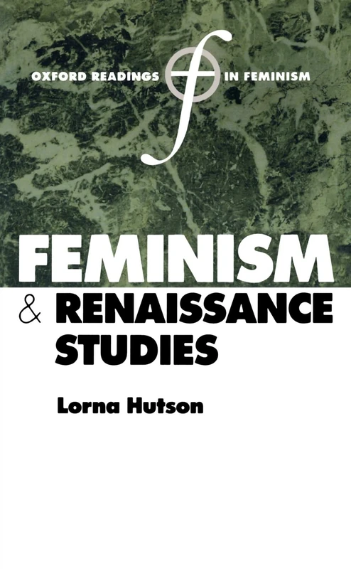 Feminism And Renaissance Studies (Oxford Readings In Feminism)