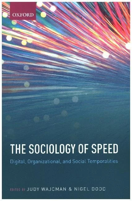 The Sociology of Speed: Digital, Organizational, and Social Temporalities - Image 1