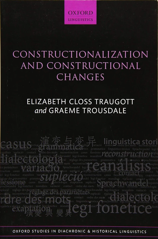 Constructionalization and Constructional Changes (Oxford Studies in Diachronic and Historical Linguistics): 6