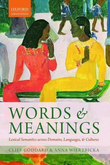 Words and Meanings: Lexical Semantics Across Domains, Languages, and Cultures (Oxford Linguistics)
