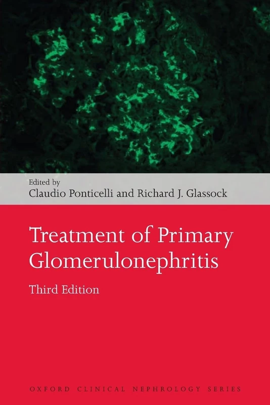 Treatment of Primary Glomerulonephritis (Oxford Clinical Nephrology Series)