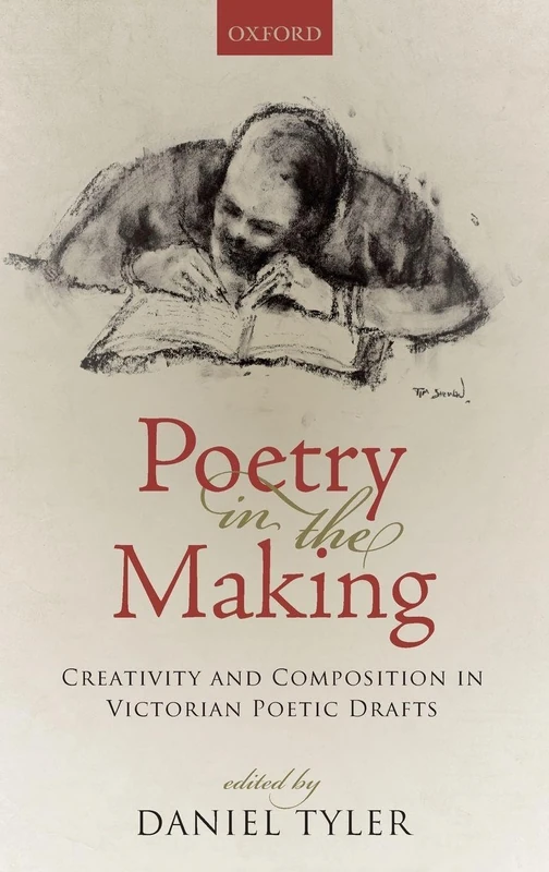 Poetry in the Making: Creativity and Composition in Victorian Poetic Drafts