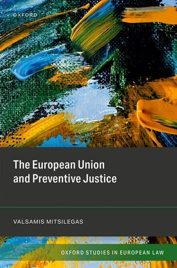 The European Union and Preventive Justice (Oxford Studies in European Law)