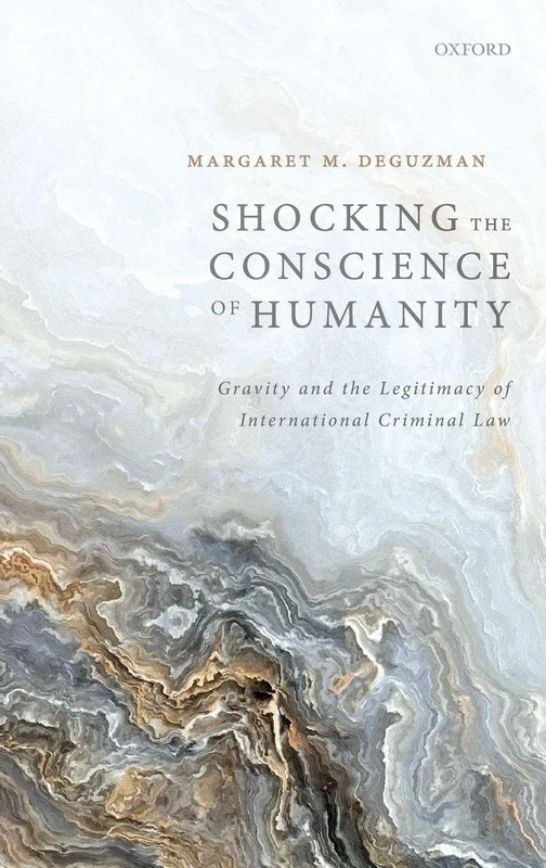 Shocking the Conscience of Humanity: Gravity and the Legitimacy of International Criminal Law - Image 1