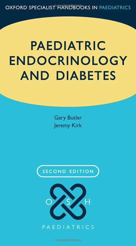 Paediatric Endocrinology and Diabetes (Oxford Specialist Handbooks in Paediatrics)