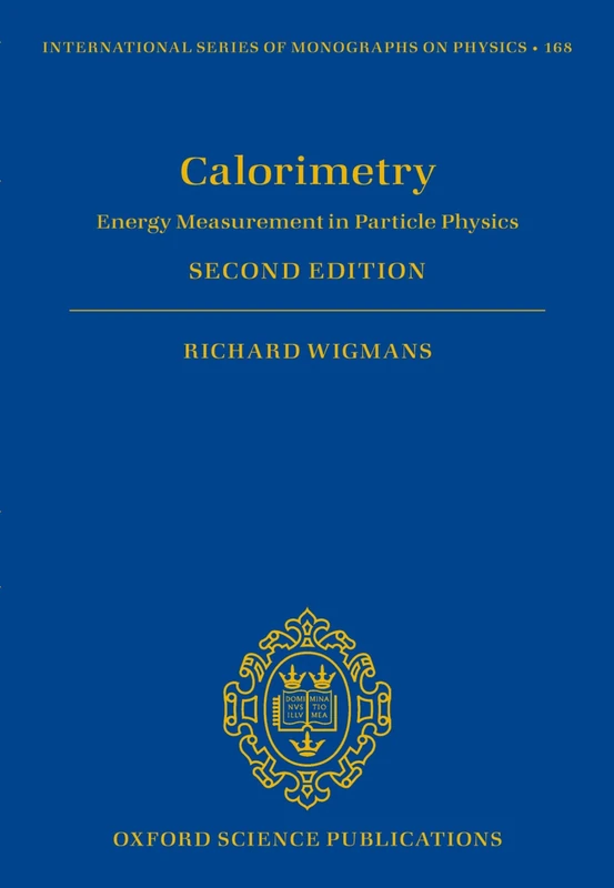 Calorimetry: Energy Measurement in Particle Physics: 168 (International Series of Monographs on Physics)