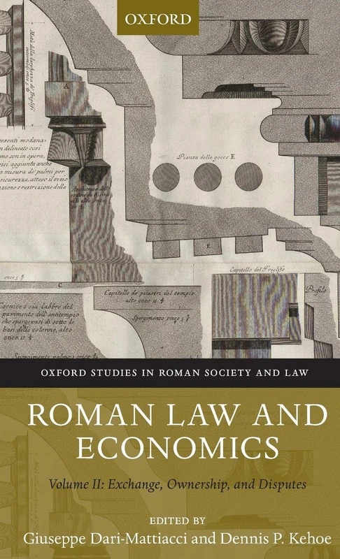 Oxford Roman Law and Economics Vol II - Exchange and Ownership