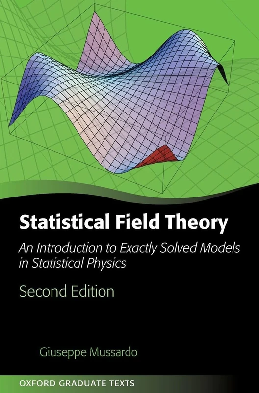 Statistical Field Theory: An Introduction to Exactly Solved Models in Statistical Physics (Oxford Graduate Texts)