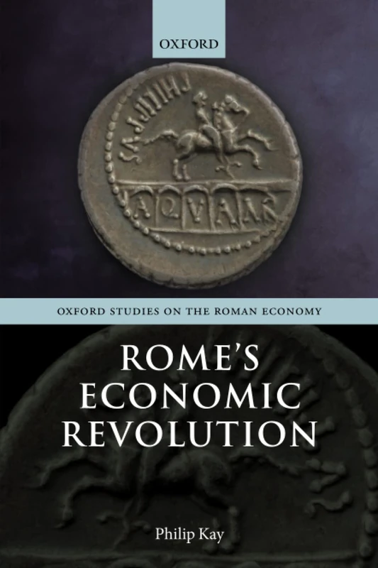 ROME'S ECONOMIC REVOLUTION OSRE:NCS P (Oxford Studies on the Roman Economy)