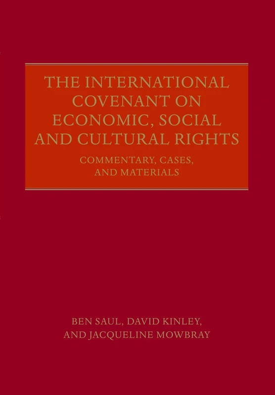 The International Covenant on Economic, Social and Cultural Rights: Commentary, Cases, and Materials