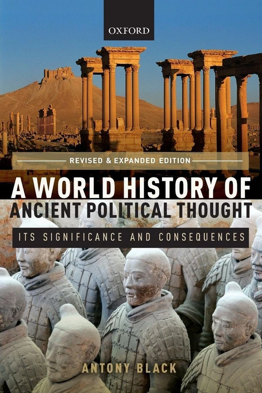 A World History of Ancient Political Thought: Its Significance and Consequences