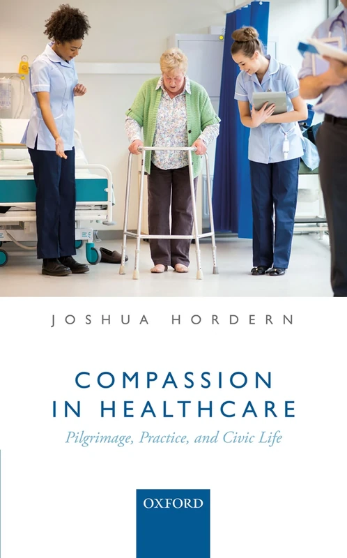 Compassion in Healthcare: Pilgrim Policy for Civic Life: Pilgrimage, Practice, and Civic Life