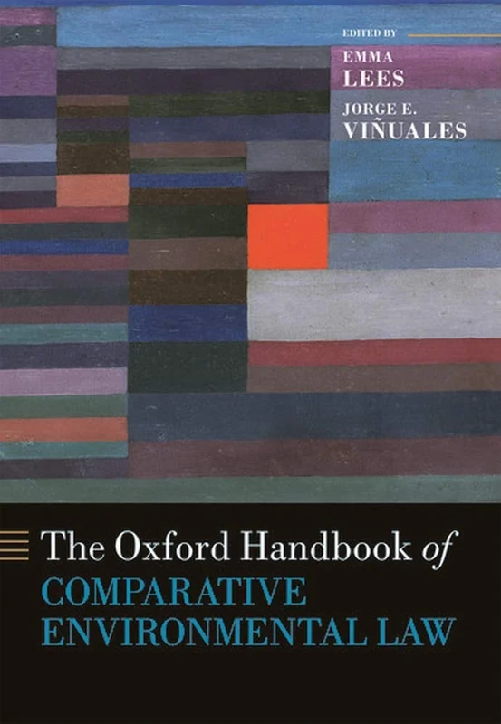 The Oxford Handbook of Comparative Environmental Law (Oxford Handbooks)