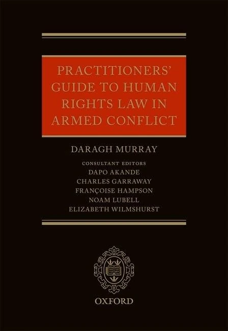 Practitioners' Guide to Human Rights Law in Armed Conflict