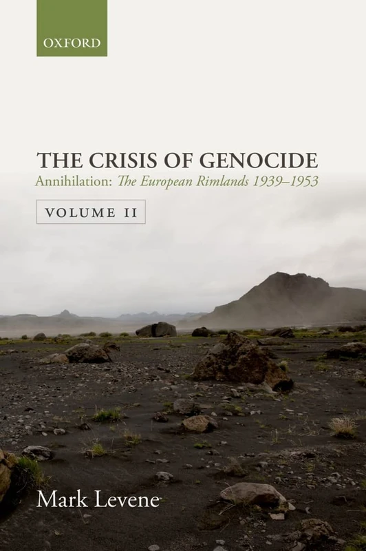 Annihilation: Volume II: The European Rimlands 1939-1953: 02 (Crisis Of Genocide)