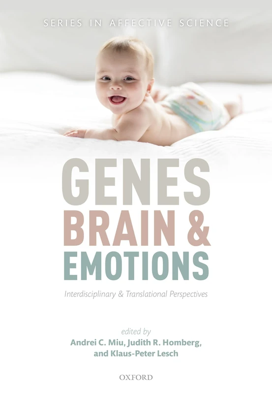 Genes, brain, and emotions: Interdisciplinary and Translational Perspectives (Series in Affective Science)