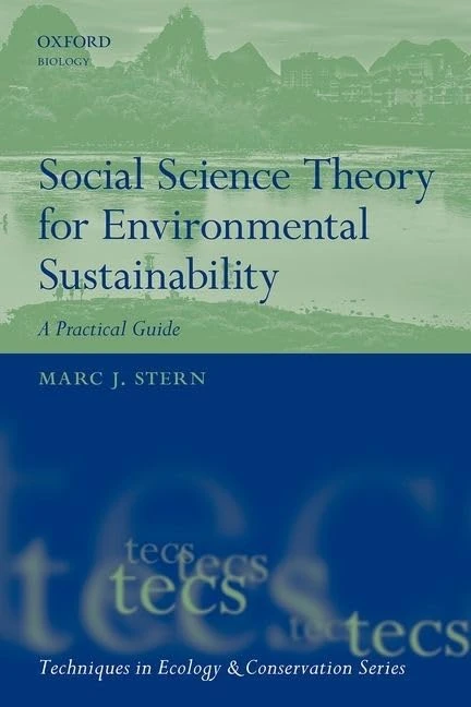 Social Science Theory for Environmental Sustainability: A Practical Guide (Techniques in Ecology & Conservation)