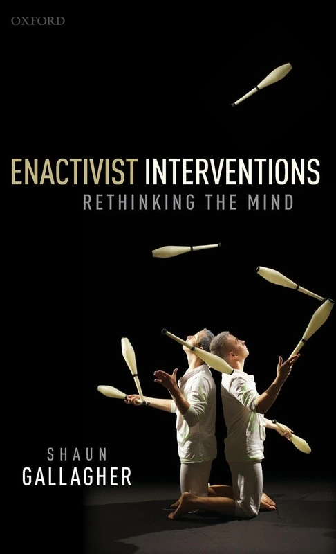 Enactivist Interventions: Rethinking the Mind