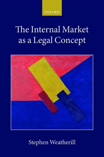 The Internal Market as a Legal Concept (Collected Courses of the Academy of European Law)