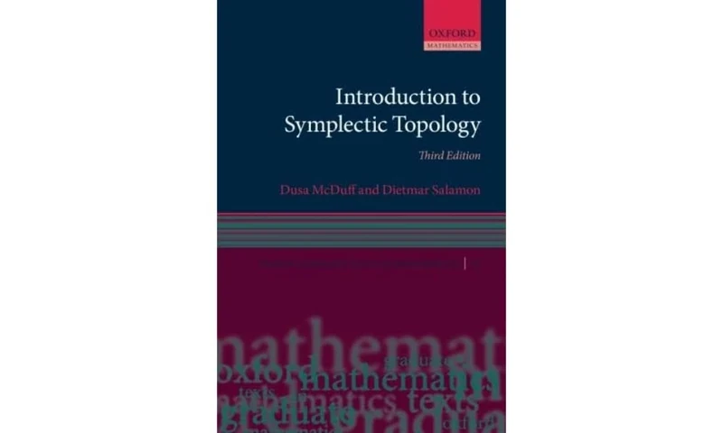 Introduction to Symplectic Topology (Oxford Graduate Texts in Mathematics)