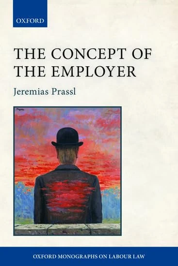 The Concept of the Employer (Oxford Monographs on Labour Law) (Oxford Labour Law)