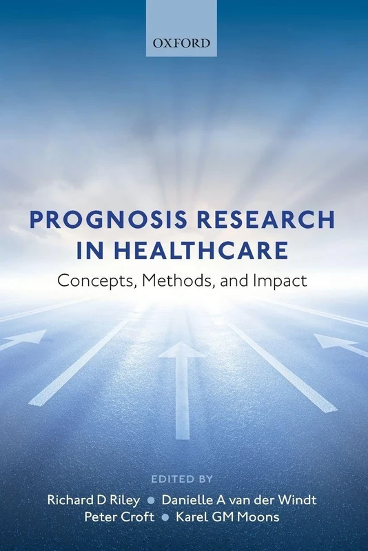 Prognosis Research in Healthcare: Concepts, Methods, and Impact